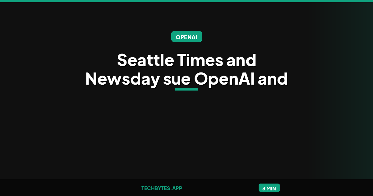 Seattle Times and Newsday sue OpenAI and Microsoft for infringement