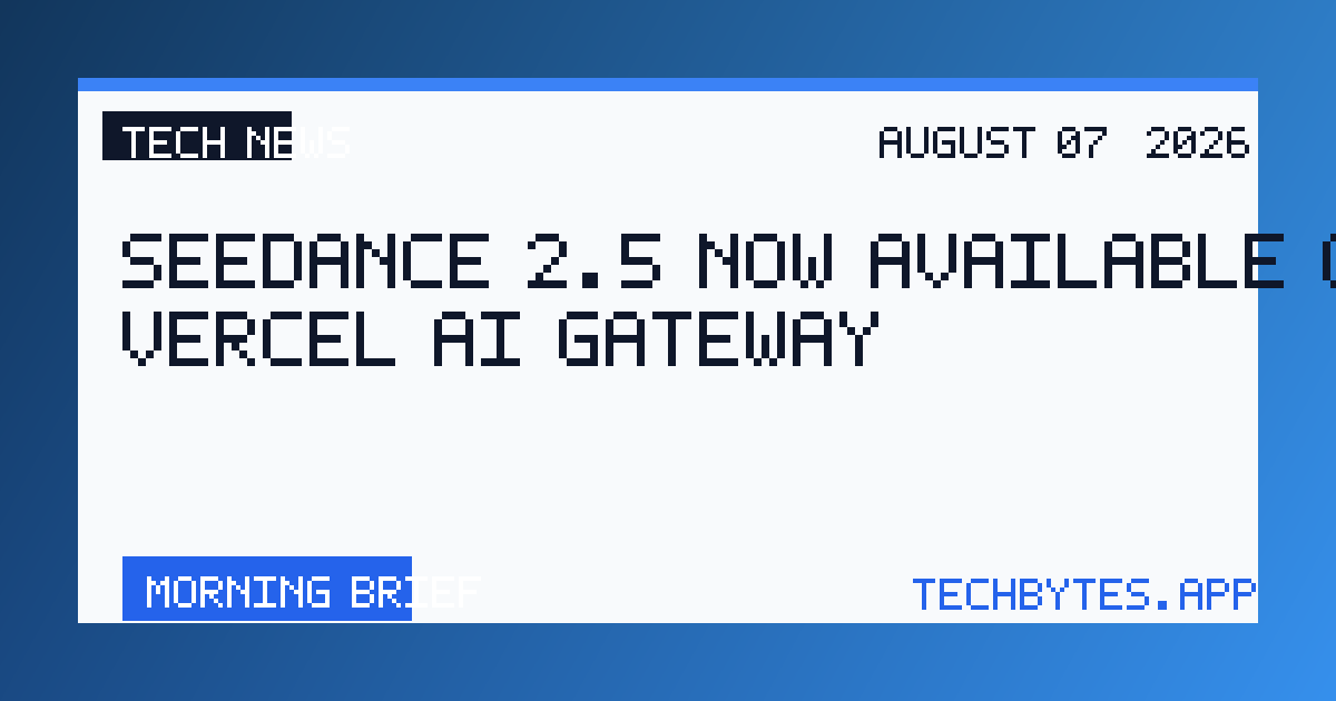 Seedance 2.5 now available on Vercel AI Gateway