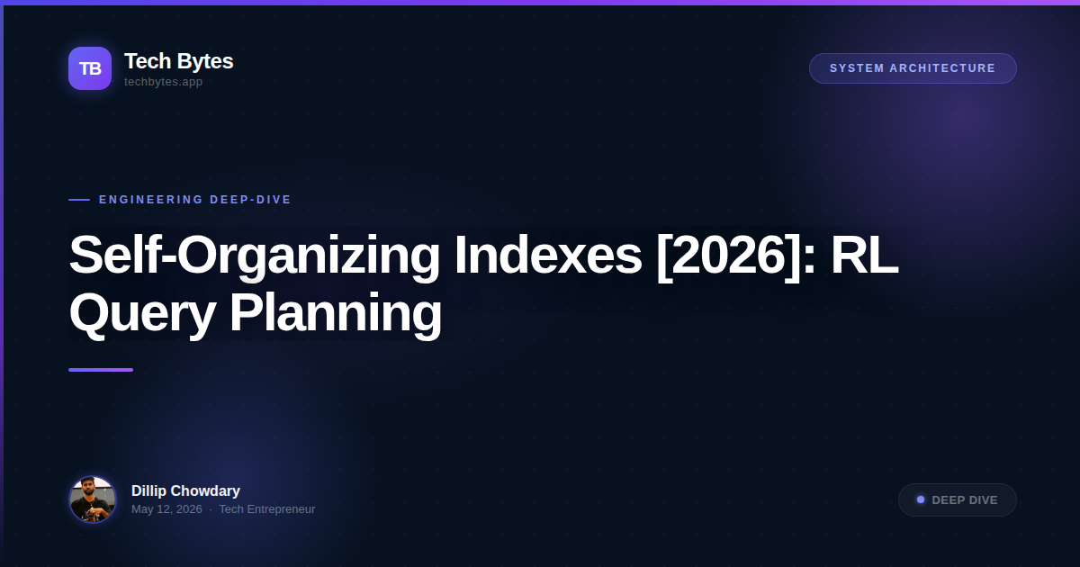 Self-Organizing Indexes [2026]: RL Query Planning
