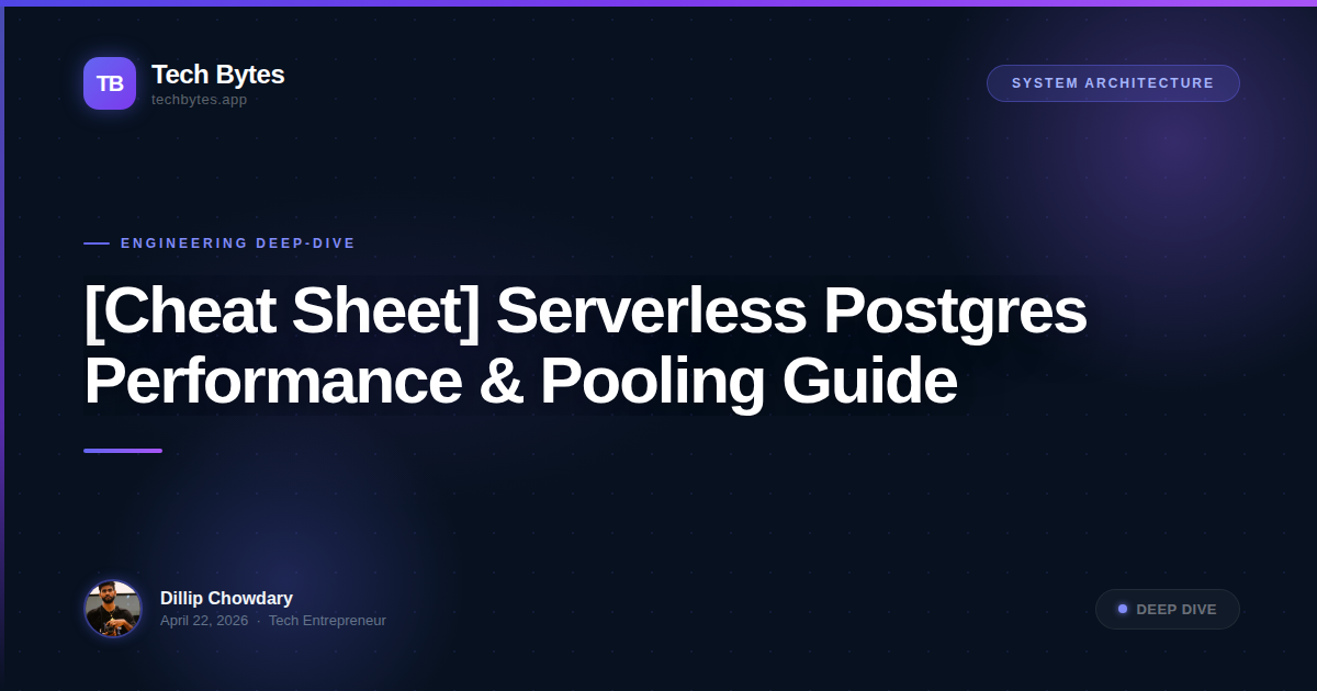 [Cheat Sheet] Serverless Postgres Performance & Pooling Guide