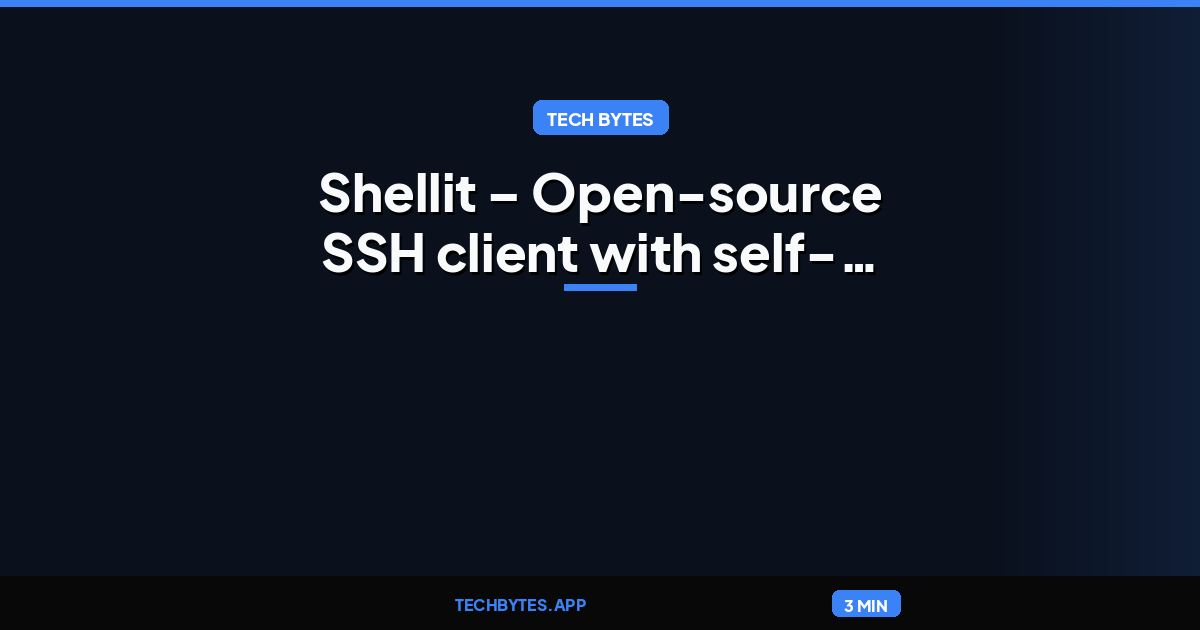 Shellit – Open-source SSH client with self-hosted E2EE sync and MCP