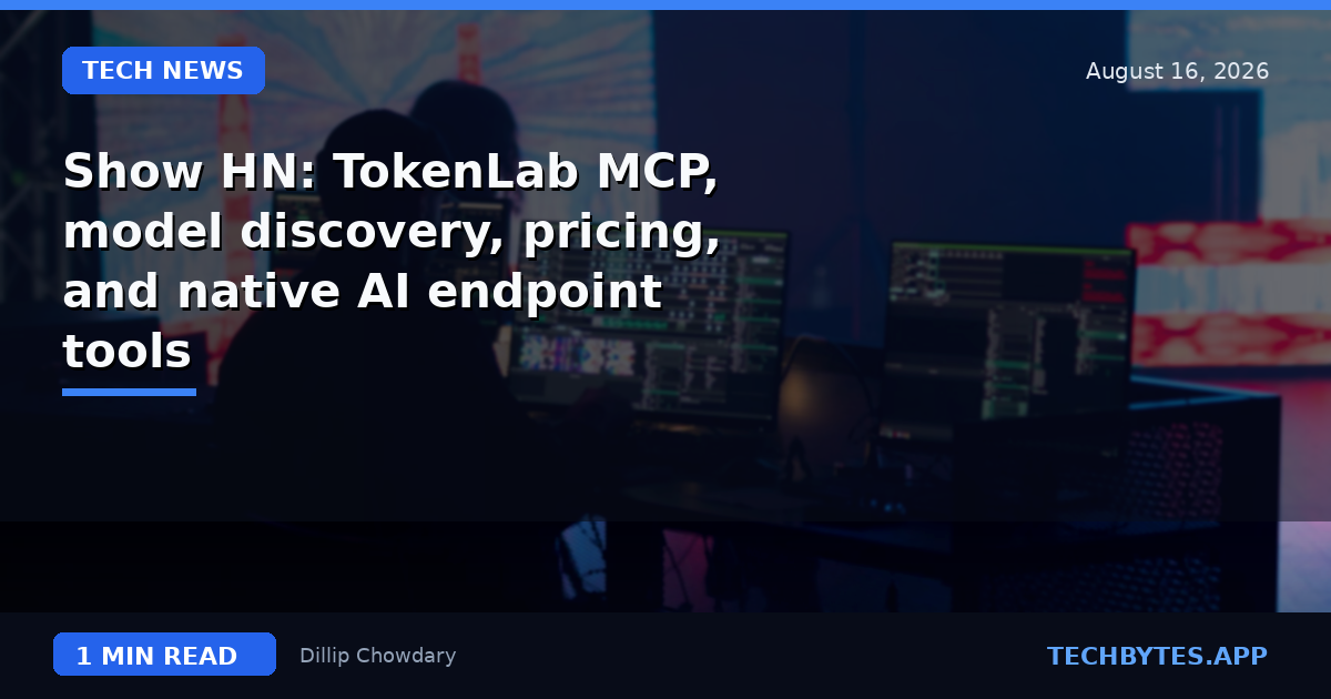 Show HN: TokenLab MCP, model discovery, pricing, and native AI endpoint tools