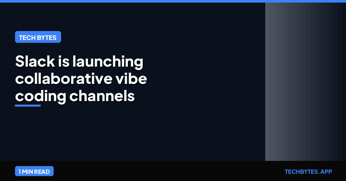 Slack is launching collaborative vibe coding channels