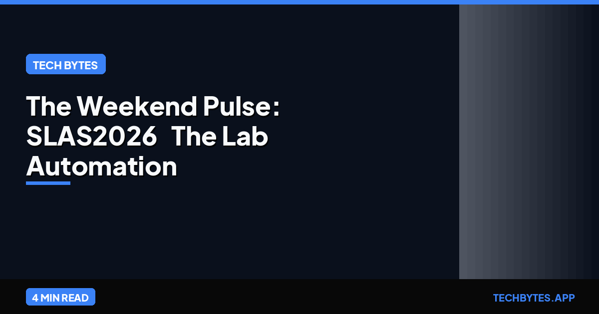 The Weekend Pulse: SLAS2026 & The Lab Automation Revolution | Tech Bytes