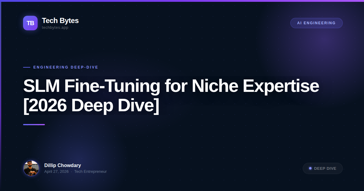 SLM Fine-Tuning for Niche Expertise [2026 Deep Dive]