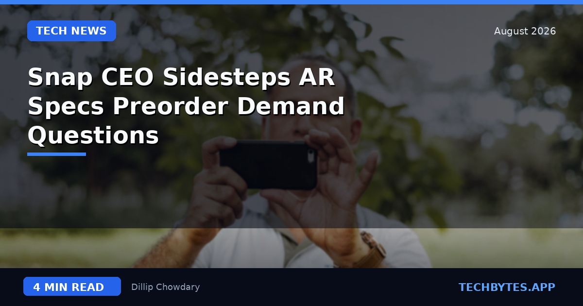 Snap CEO Sidesteps AR Specs Preorder Demand Questions