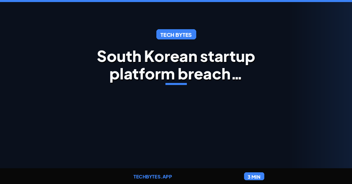 South Korean startup platform breach exposes key management failures