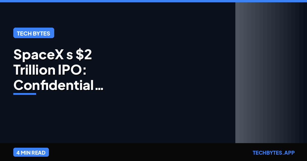 SpaceX's $2 Trillion IPO: Confidential Filing and the 30% Retail Revolution | Tech Bytes