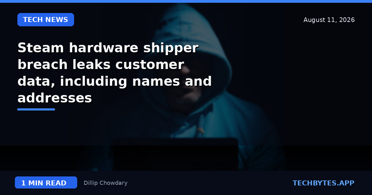 Steam hardware shipper breach leaks customer data, including names and addresses