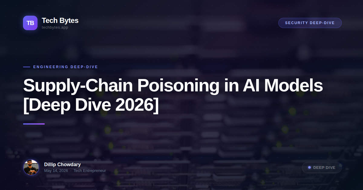 Supply-Chain Poisoning in AI Models [Deep Dive 2026]