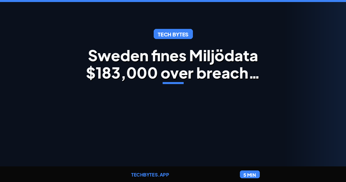 Sweden fines Miljödata $183,000 over breach affecting 2.2 million