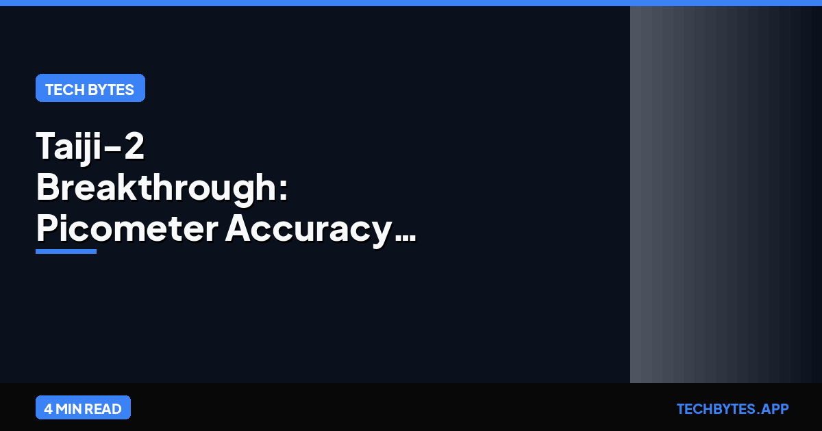 Taiji-2 Breakthrough: Picometer Accuracy in Space-Based Physics