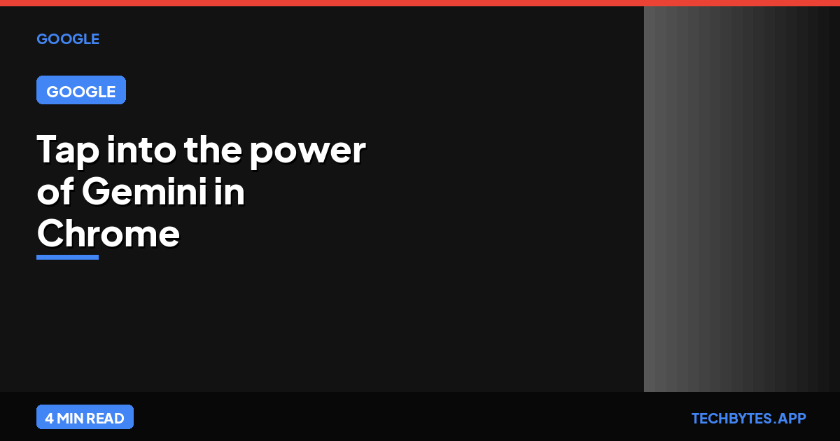Tap into the power of Gemini in Chrome on Android.