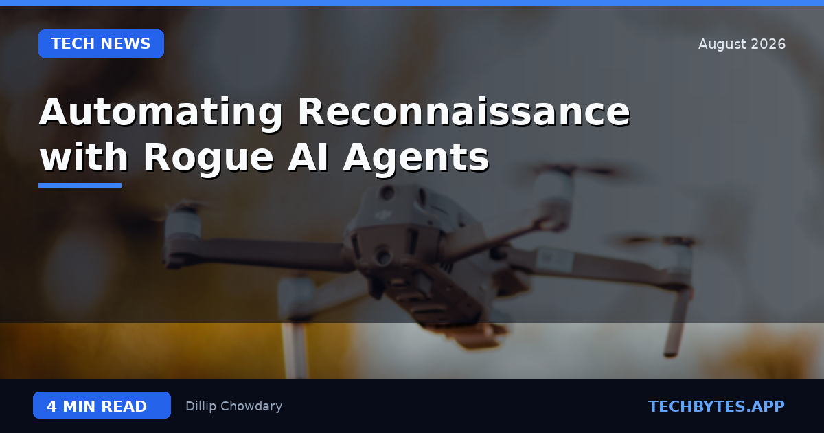 Automating Reconnaissance with Rogue AI Agents