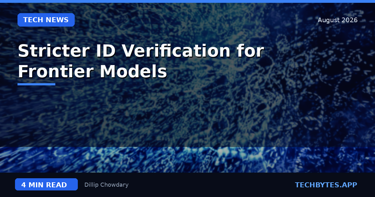 Stricter ID Verification for Frontier Models