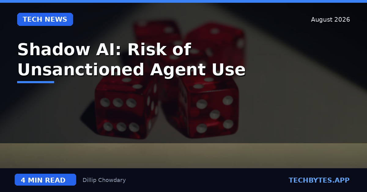 Shadow AI: Risk of Unsanctioned Agent Use