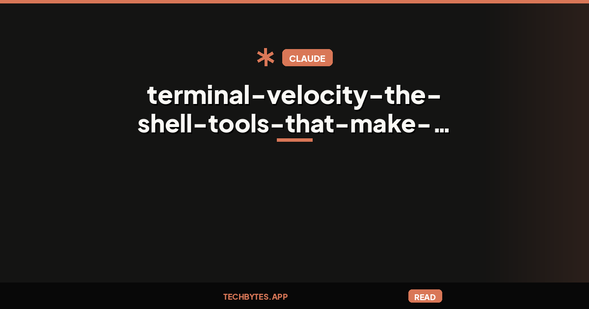 Terminal velocity: the shell tools that make Claude Code fly