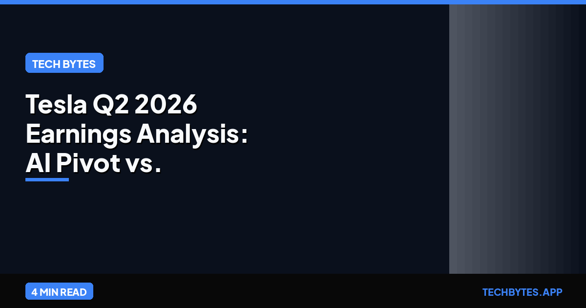 Tesla Q2 2026 Earnings Analysis: AI Pivot vs. Car Sales