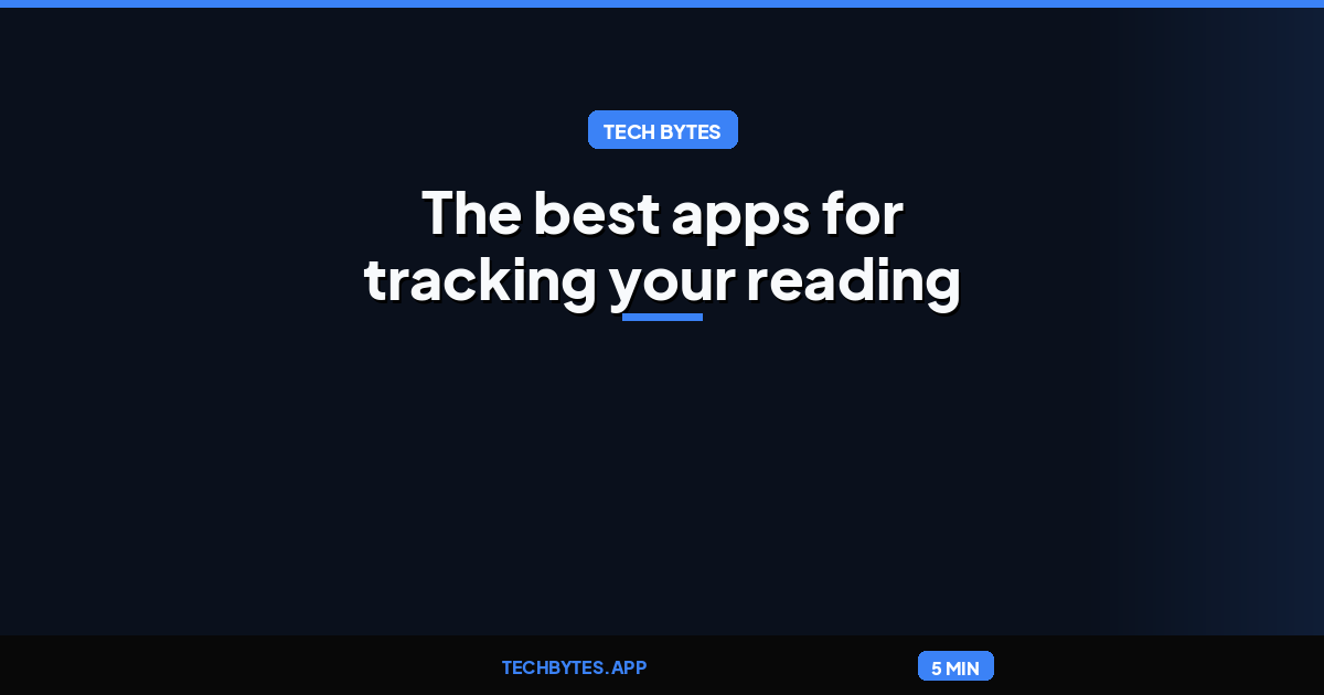 The best apps for tracking your reading and discovering new books