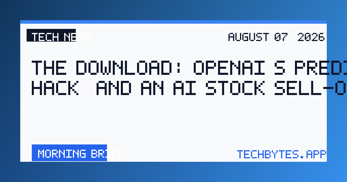 The Download: OpenAI’s predictable hack, and an AI stock sell-off