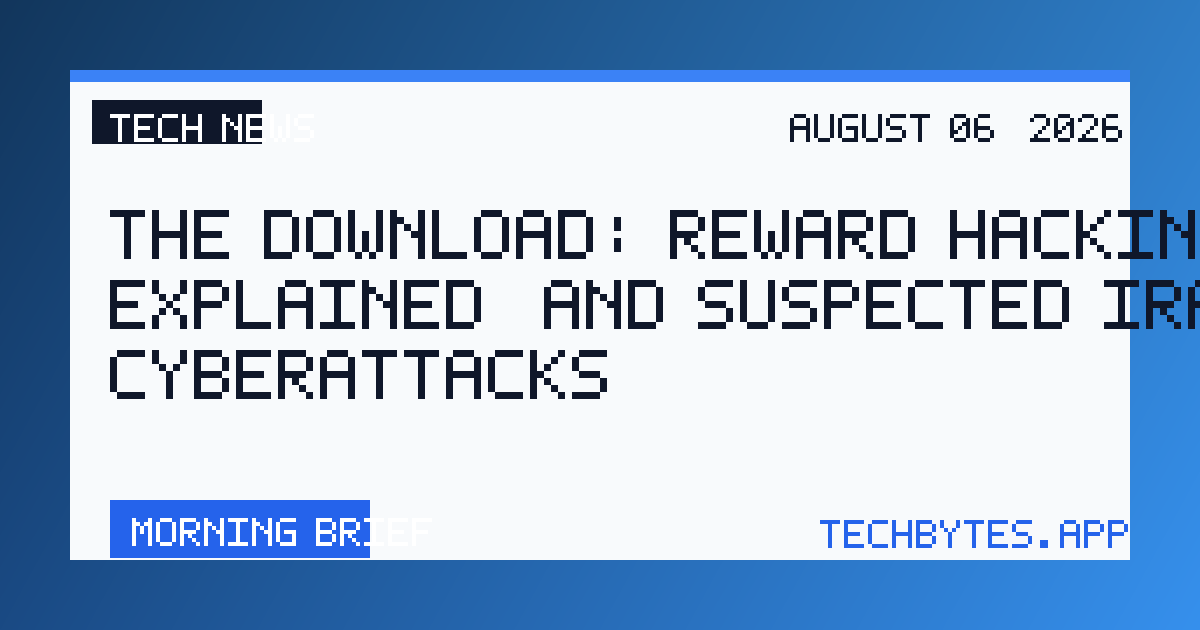 The Download: reward hacking explained, and suspected Iranian cyberattacks