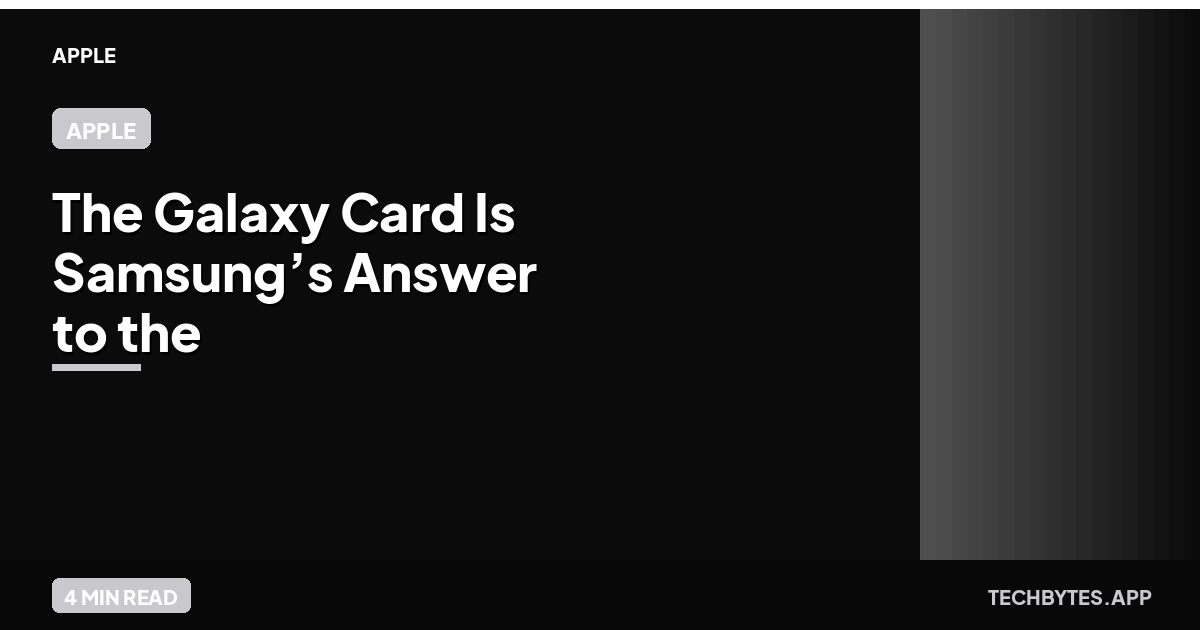 The Galaxy Card Is Samsung’s Answer to the Apple Card