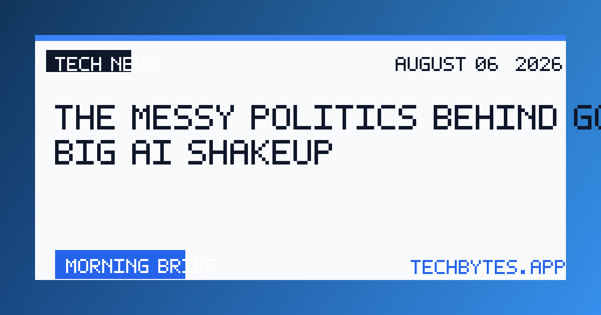 The messy politics behind Google’s big AI shakeup