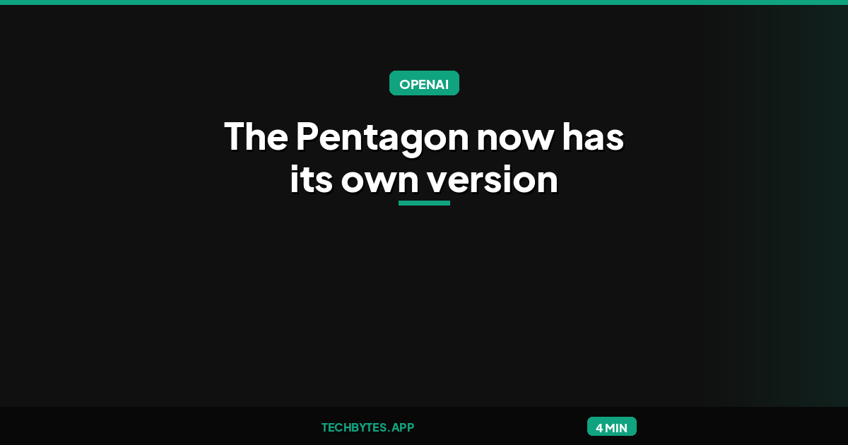 The Pentagon now has its own version of ChatGPT and Grok