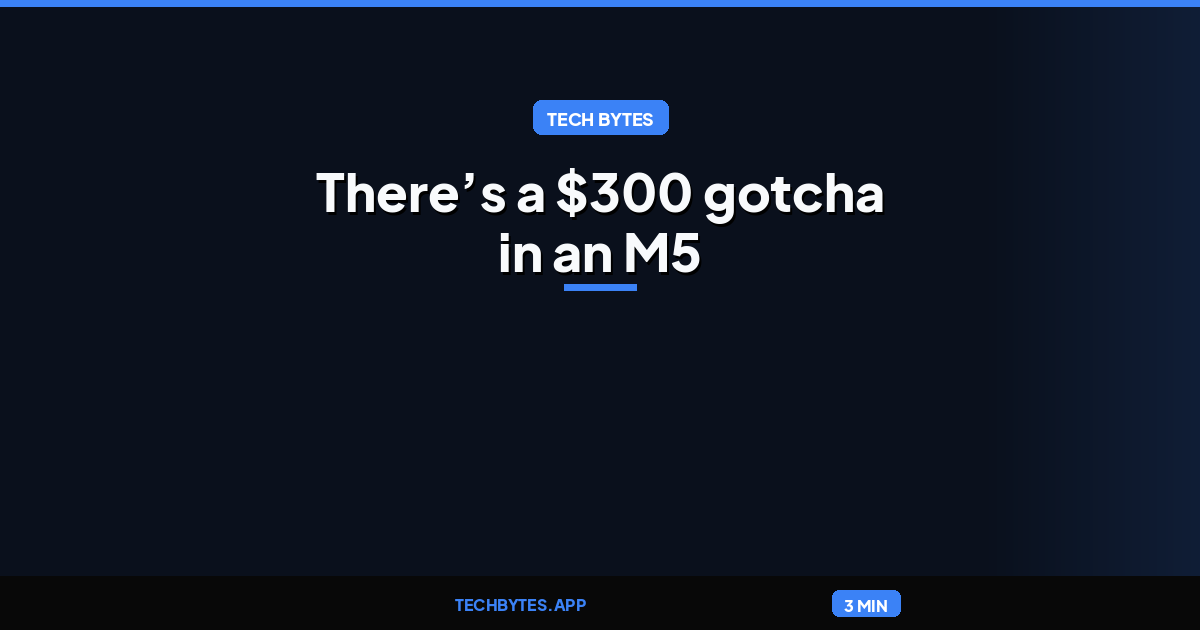There’s a $300 gotcha in an M5 Max Mac Studio upgrade