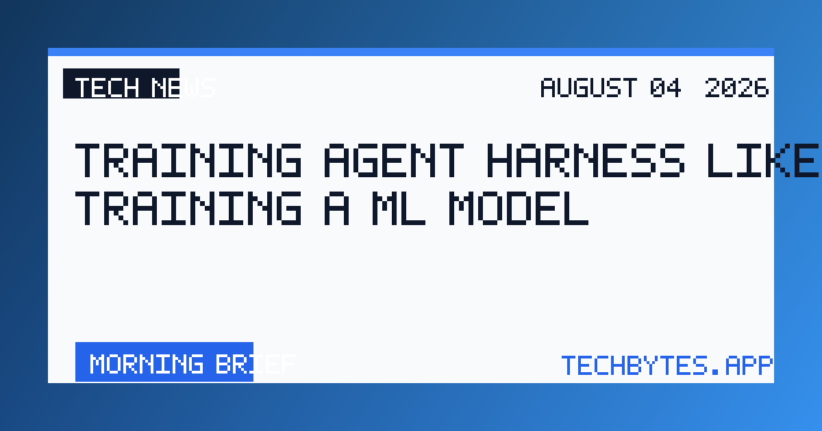 Training Agent Harness Like Training a ML Model
