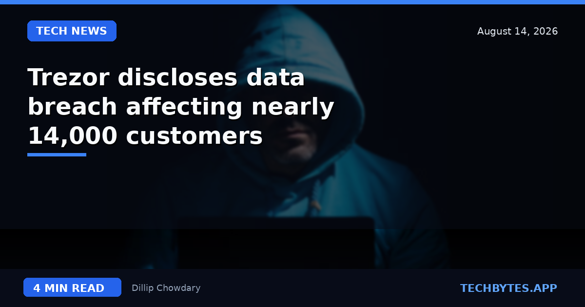 Trezor discloses data breach affecting nearly 14,000 customers