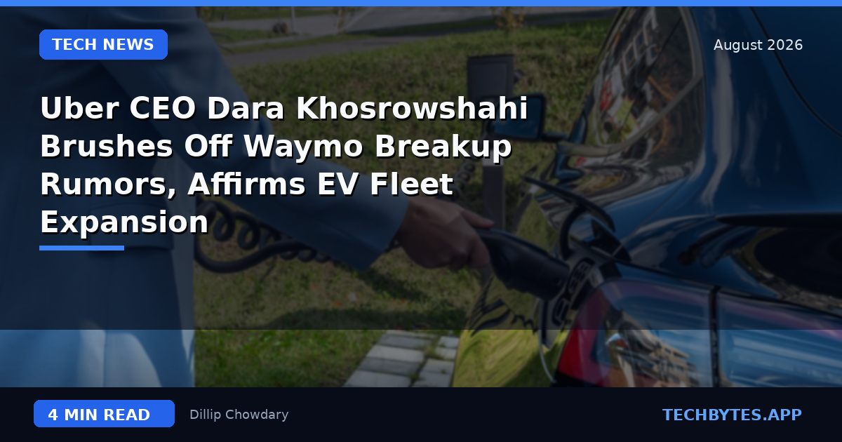 Uber CEO Dara Khosrowshahi Brushes Off Waymo Breakup Rumors, Affirms EV Fleet Expansion