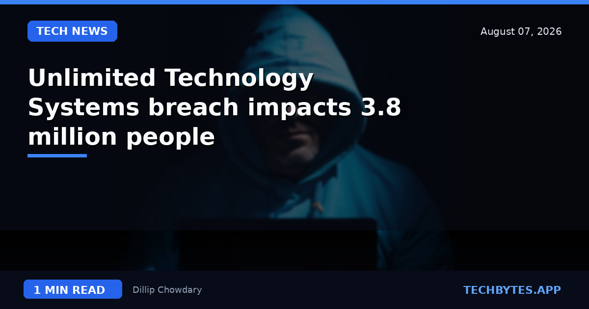 Unlimited Technology Systems breach impacts 3.8 million people