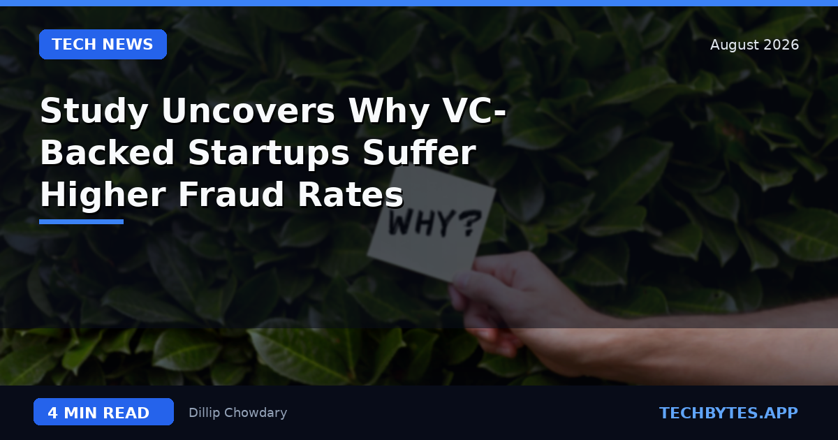 Study Uncovers Why VC-Backed Startups Suffer Higher Fraud Rates