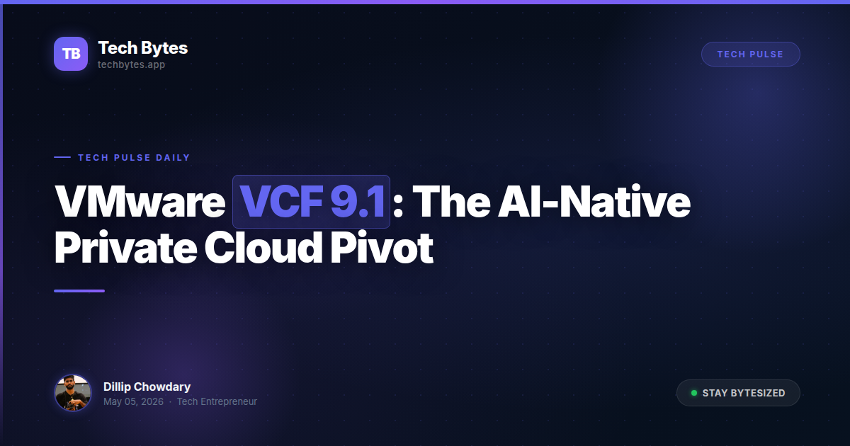 VMware VCF 9.1: The AI-Native Private Cloud Pivot