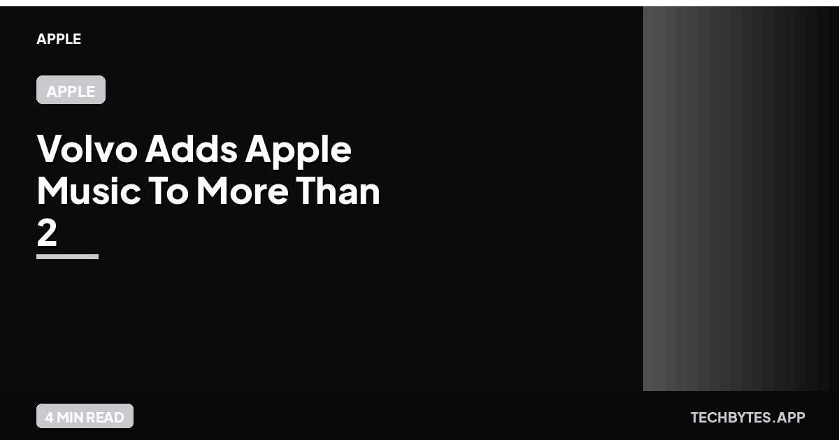 Volvo adds Apple Music to more than 2 million cars, with up to…