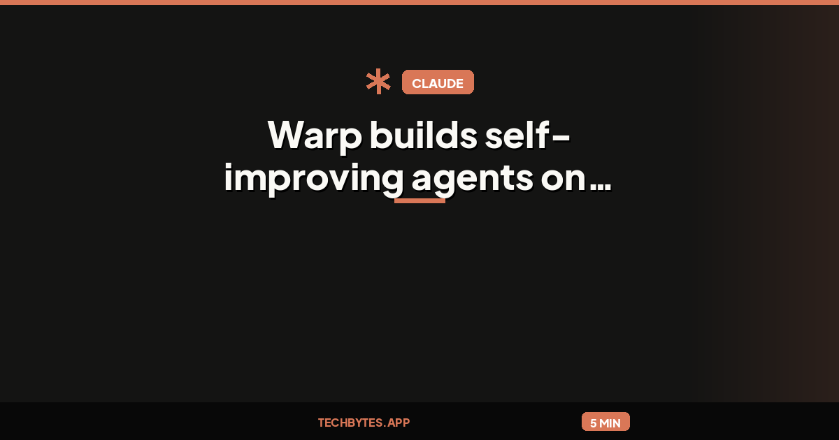 Warp builds self-improving agents on Claude