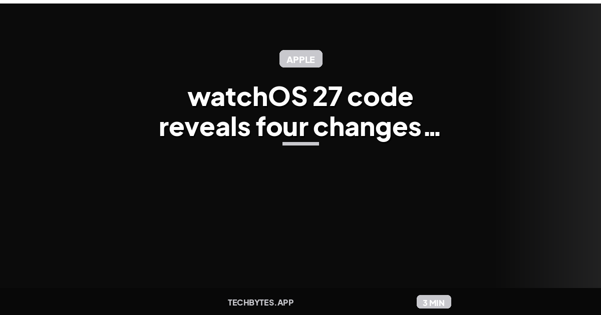 watchOS 27 code reveals four changes for Apple Watch Ultra 4, more