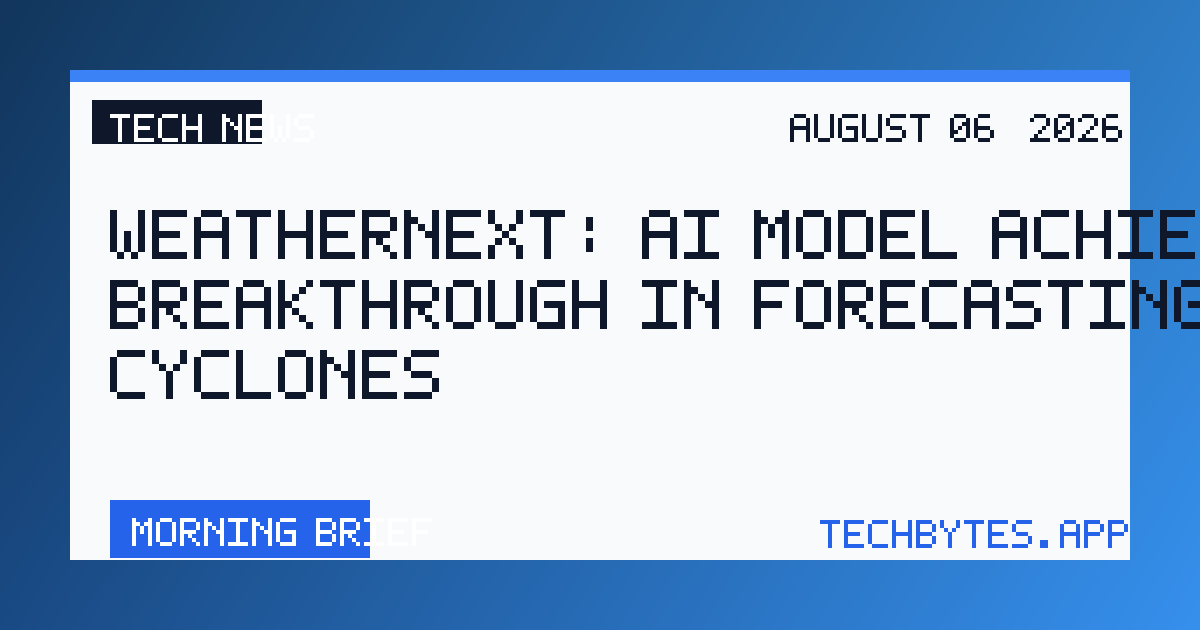 WeatherNext: AI model achieves breakthrough in forecasting cyclones