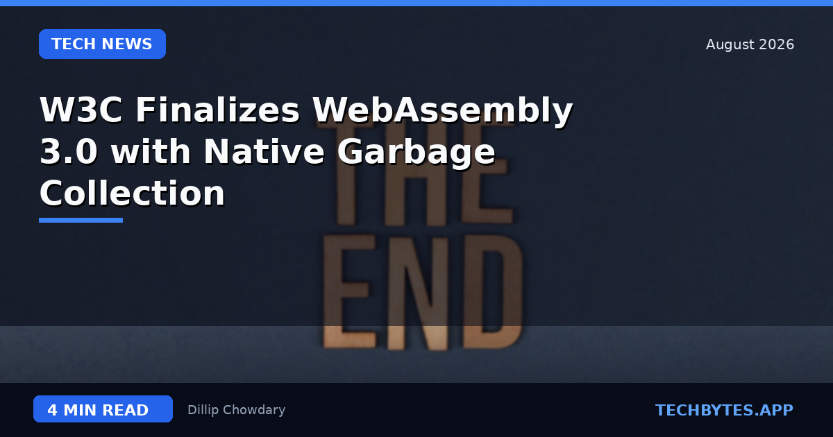 W3C Finalizes WebAssembly 3.0 with Native Garbage Collection