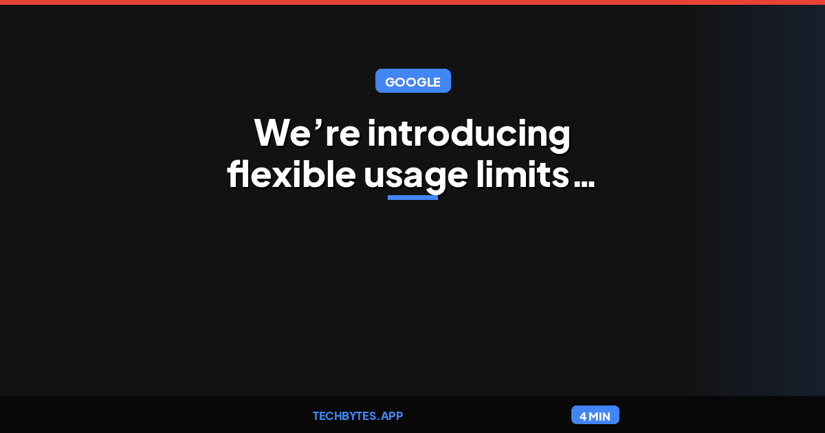 We’re introducing flexible usage limits for Gemini Notebook