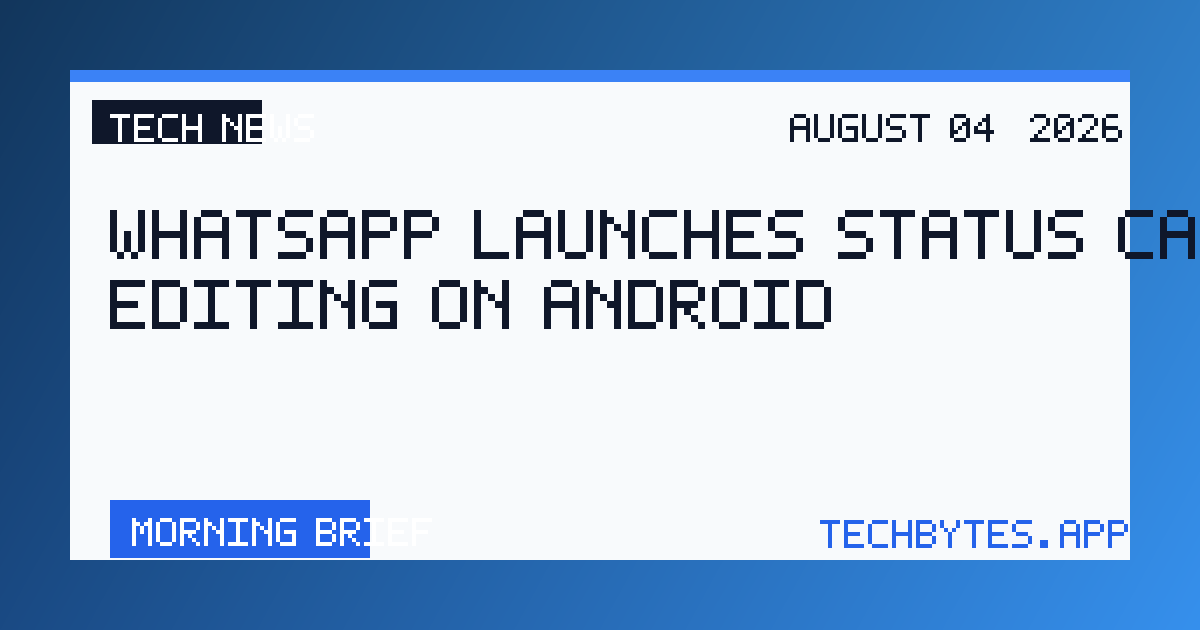 WhatsApp launches status caption editing on Android