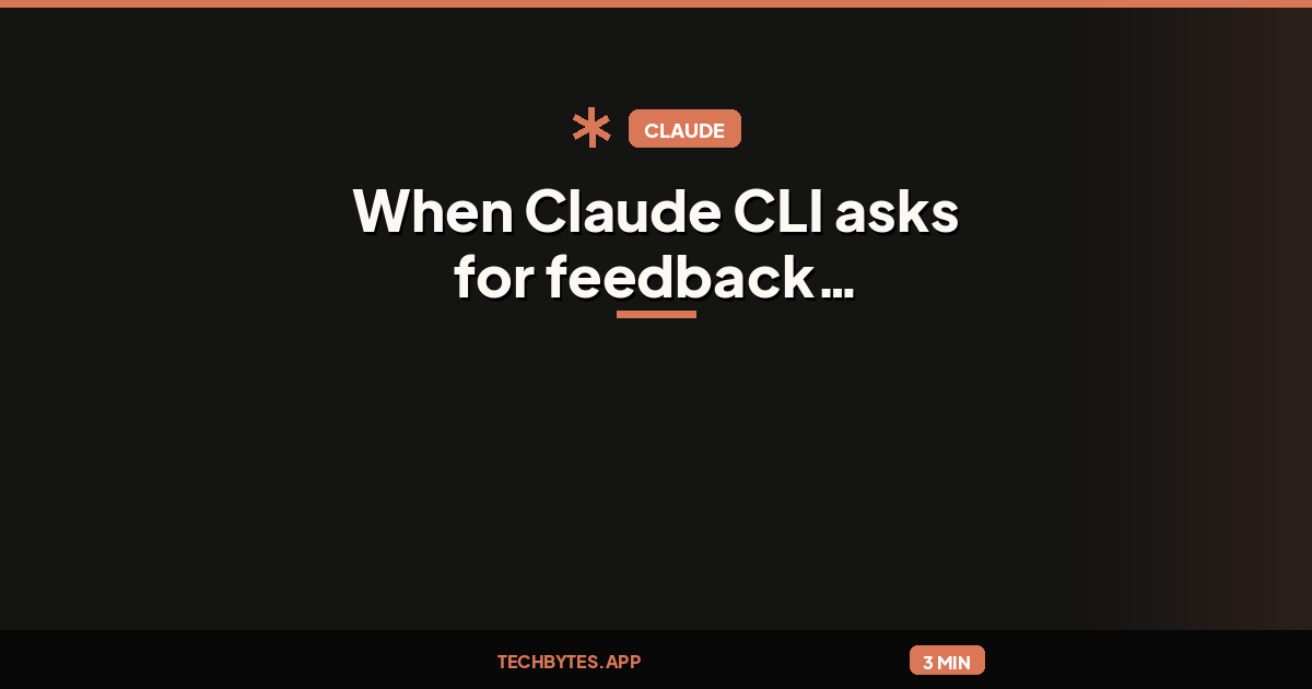 When Claude CLI asks for feedback, responding authorizes conversation