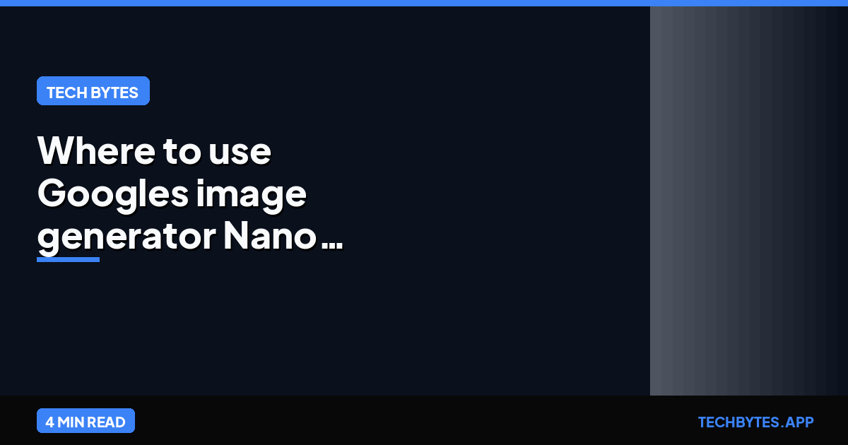 Where to use Googles image generator Nano Banana Pro now: AI Insights | Tech Bytes