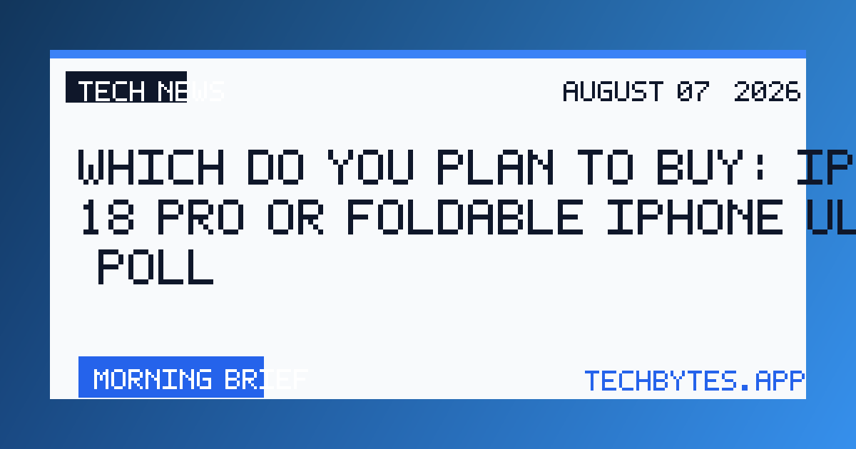 Which do you plan to buy: iPhone 18 Pro or foldable iPhone Ultra? [Poll]