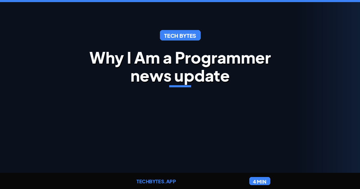 Why I Am a Programmer news update news update