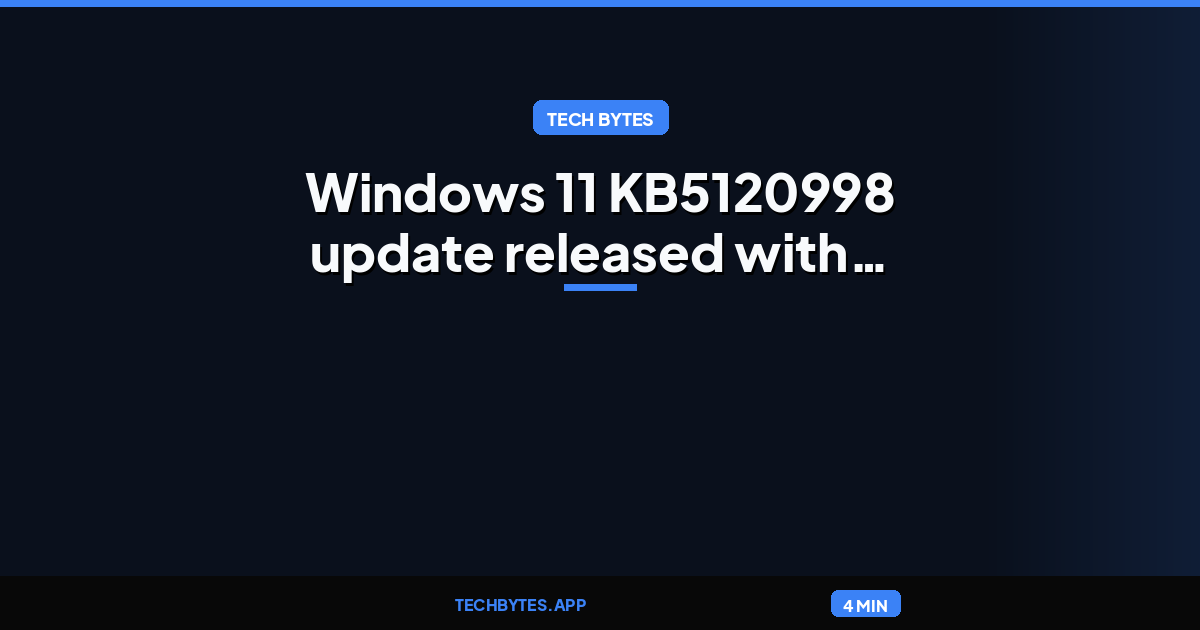 Windows 11 KB5120998 update released with 35 changes and fixes
