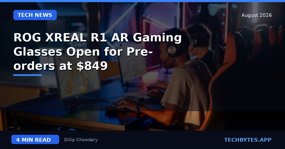 ROG XREAL R1 AR Gaming Glasses Open for Pre-orders at $849