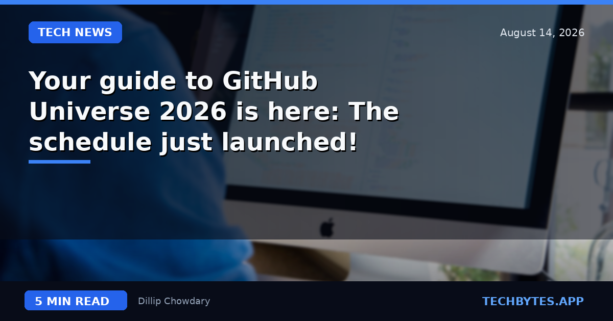 Your guide to GitHub Universe 2026 is here: The schedule just launched!