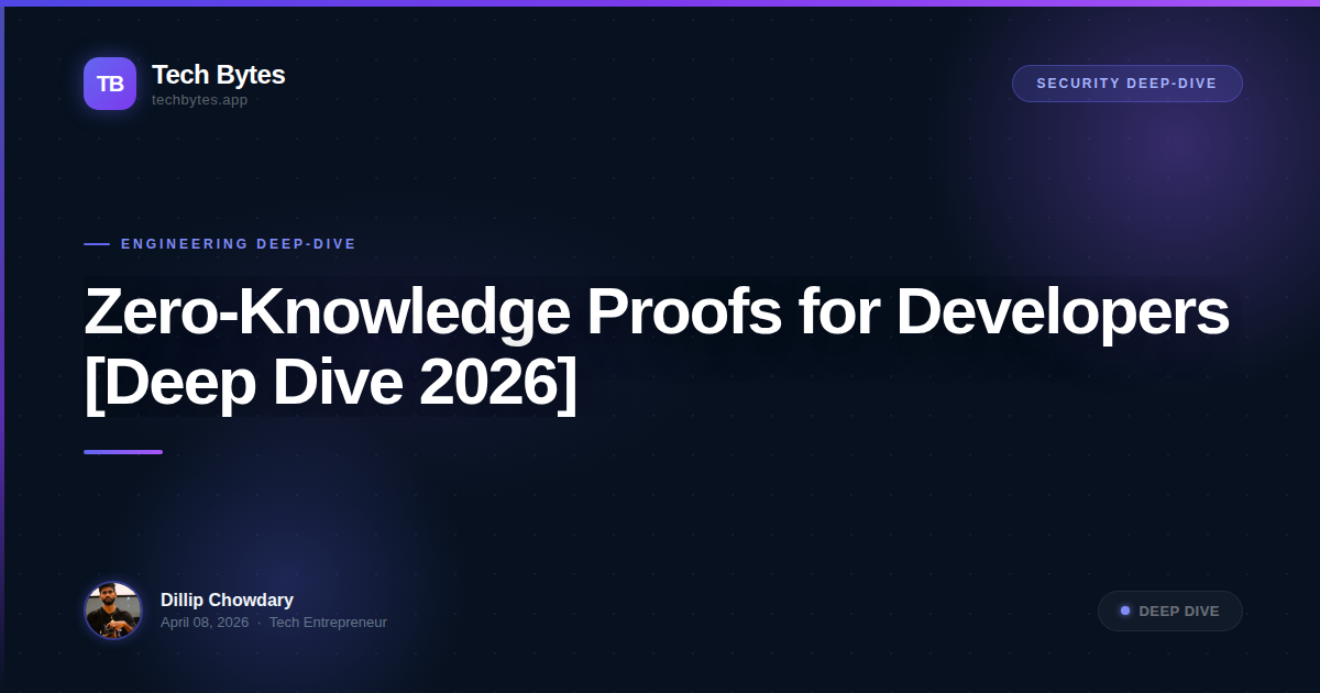 Zero-Knowledge Proofs for Developers [Deep Dive 2026]